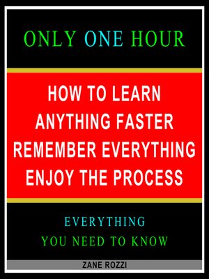 cover image of How to Learn Anything Faster Remember Everything Enjoy the Process